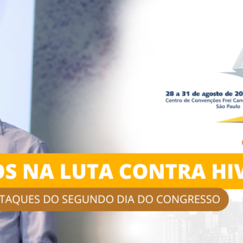 Avanços na luta contra HIV e ISTs: destaques do segundo dia do congresso