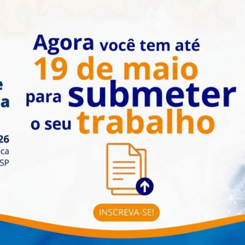 Ainda dá tempo | Submissão de trabalhos prorrogada até 19 de maio