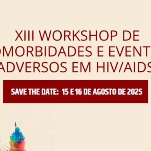 Participe do XIII Workshop de Comorbidades e Eventos Adversos em HIV/Aids