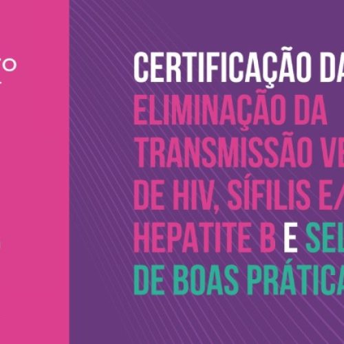 CONVITE l Cerimônia de certificação da eliminação da transmissão vertical de HIV, sífilis e hepatite B