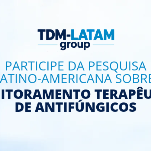 Participe da pesquisa latino-americana sobre monitoramento terapêutico de antifúngicos