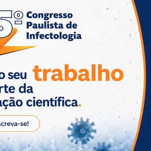 Submissão de trabalhos até 4 de maio | 15º Congresso Paulista de Infectologia